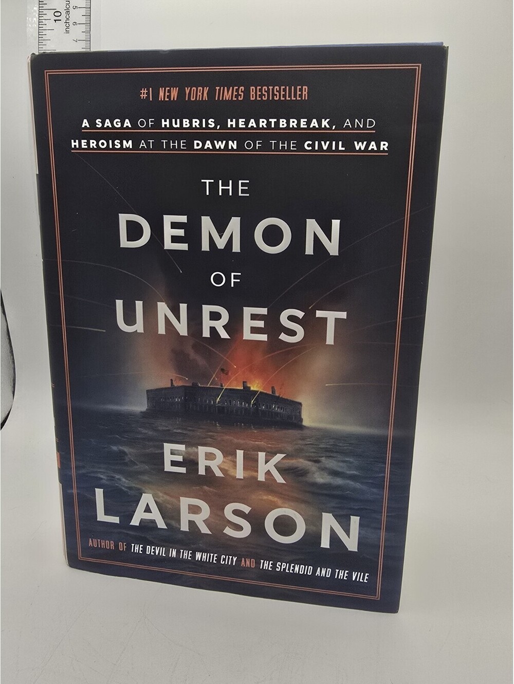 Demon of Unrest : A Saga of Hubris, Heartbreak, and Heroism at the Dawn of...